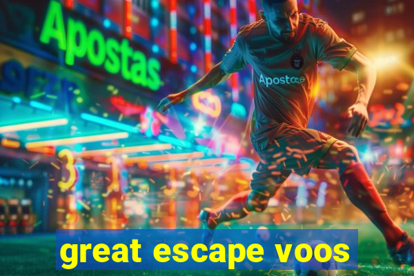 great escape voos